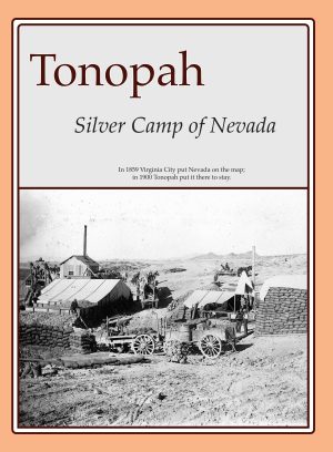 Tonopah, Silver Camp of Nevada